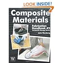 Composite Materials: Fabrication Handbook #2 (Composite Garage Series)