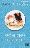 Produkt-Bild: Fr&ouml;hliches Gev&ouml;gel: Was Frauen sonst noch wollen