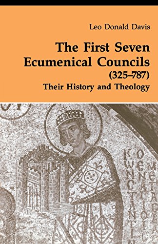 The First Seven Ecumenical Councils (325-787): Their History and Theology (Theology and Life Series 21) cover