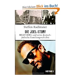 Die Joel Story: Billy Joel und seine deutsch-j�dische Familiengeschichte