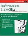 Professionalism in the Office: Proven Techniques For Administrators, Secretaries, and Coordinators (Crisp Fifty-Minute Series)