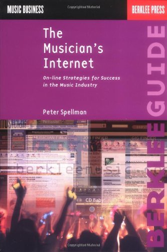 The Musician's Internet: Online Strategies for Success in the Music Industry (Music Business)