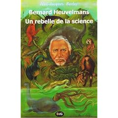 Bernard Heuvelmans un rebelle de la science