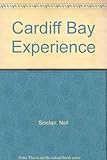 The Cardiff Bay experience = Profiad Bae Caerdydd