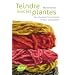Teindre avec les plantes : Les plantes tinctoriales et leur utilisation