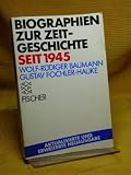 Biographien zur Zeitgeschichte seit 1945 - Wolf-R�diger Baumann