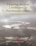 Mapping ancient landscapes in Northamptonshire
