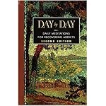 Day by Day - Second Edition: Daily Meditations For Recovering Addicts book cover