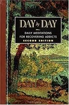 Day by Day - Second Edition: Daily Meditations For Recovering Addicts