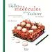 Des bulles de mol�cules pour s'�clater en cuisine : 50 recettes mol�culaires sans en avoir l'air