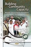 Building community capacity : minority and immigrant populations