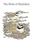 The birds of Berkshire : atlas and avifauna
