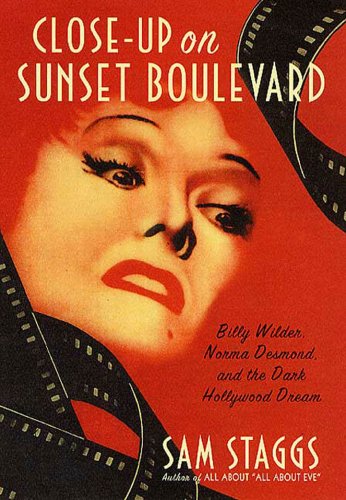 close up on sunset boulevard billy wilder norma desmond and the dark hollywood dream