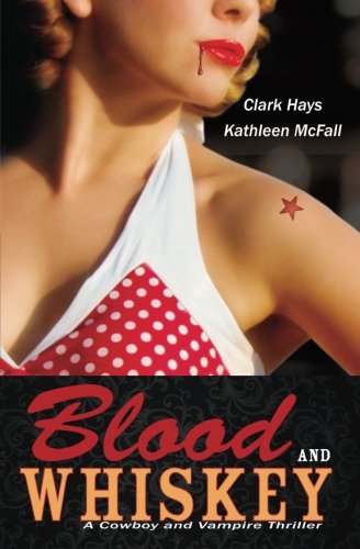 blood and whiskey a cowboy and vampire thriller