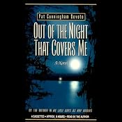 Out of the Night that Covers Me | [Pat Cunningham Devoto]