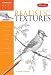 Realistic Textures: Discover Your "Inner Artist" as You Explore the Basic Theories and Techniques of Pencil Drawing (Drawing Made Easy)