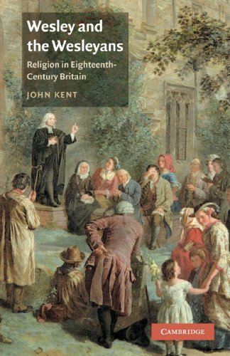 Wesley and the Wesleyans: Religion in Eighteenth-Century Britain (British Lives S.)