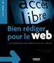 Bien r�diger pour le web : Et am�liorer son r�f�rencement naturel