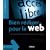 Bien rédiger pour le web : Et améliorer son référencement naturel