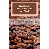 KAKAO, die Liebe und der Tod: 2von "Susanne Pilastro"