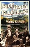 Rural Roots of Bluegrass: Songs, Stories & History