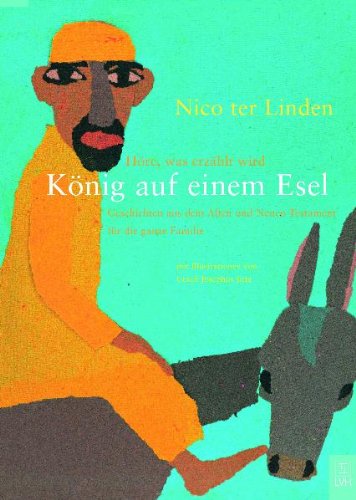 Lutherisches Verlagshaus K&ouml;nig auf einem Esel: Geschichten aus dem Alten und Neuen Testament f&uuml;r die ganze Familie
