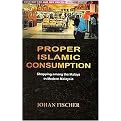 Proper Islamic Consumption (Shopping Among the Malays in Modern Malaysia) (NIAS- Nordic Institute of Asian Studies, Monographs) (New) (Hardcover)