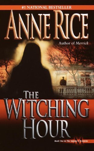The Witching Hour (Lives of Mayfair Witches) by Rice, Anne (1993) Mass Market Paperback