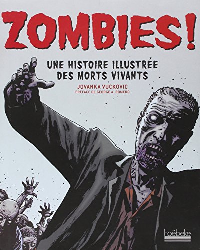 Zombies ! : Une histoire illustrée des morts vivants Zombies ! : Une histoire illustrée des morts vivants