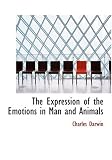 The Expression of the Emotions in Man And Animals