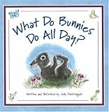 What Do Bunnies Do All Day