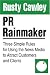 PR Rainmaker: Three Simple Rules for Using the News Media to Attract Customers and Clients