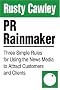 PR Rainmaker: Three Simple Rules for Using the News Media to Attract Customers and Clients