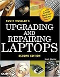Upgrading and Repairing Laptops (2nd Edition) (Upgrading and Repairing)