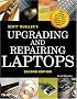 Upgrading and Repairing Laptops (2nd Edition) (Upgrading and Repairing)