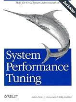System Performance Tuning, 2nd Edition (O'Reilly System Administration)