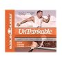 Unthinkable: The True Story about the First Double Amputee to Complete the World-Famous Hawaiian Ironman Triathlon