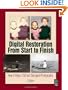 Digital Restoration From Start to Finish: How to repair old and damaged photographs
