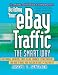 Building Your eBay Traffic the Smart Way: Use Froogle, Datafeeds, Cross-Selling, Advanced Listing Strategies, and More to Boost Your Sales on the Web's #1 Auction Site by Joseph T. Sinclair