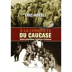 A la conqu�te du Caucase : Epop�e g�opolitique et guerres d'influence