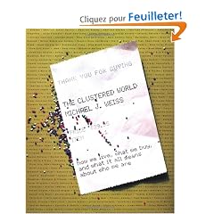 The Clustered World: How We Live, What We Buy, and What It All Means About Who We Are