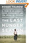 The Last Hunger Season: A Year in an...