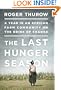 The Last Hunger Season: A Year in an African Farm Community on the Brink of Change