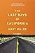 The Last Days of California: A Novel