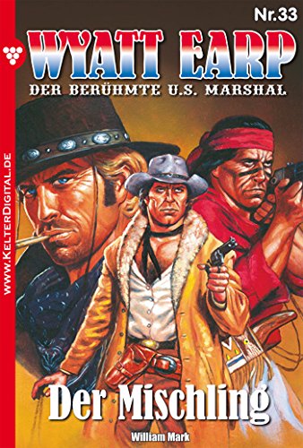 Wyatt Earp 33 - Western: Der Mischling (German Edition)