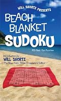 Will Shortz Presents Beach Blanket Sudoku: 150 Fast, Fun Puzzles (Will Shortz Presents...)