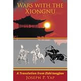 Wars With The Xiongnu: A Translation From Zizhi Tongjian.