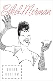 Ethel Merman: A Life