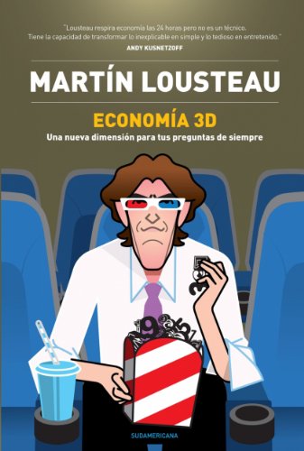 Economía 3D: Una nueva dimensión para tus preguntas de siempre (Spanish Edition)