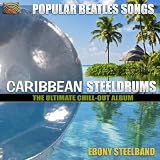  : Popular Beetles Songs: Carribbean Steeldrums - The Ultimate Chillout Album